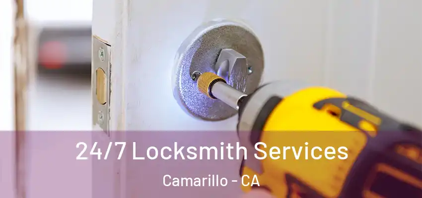  24/7 Locksmith Services Camarillo - CA