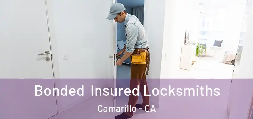  Bonded Insured Locksmiths Camarillo - CA