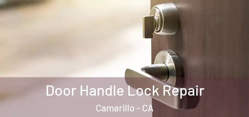  Door Handle Lock Repair Camarillo - CA