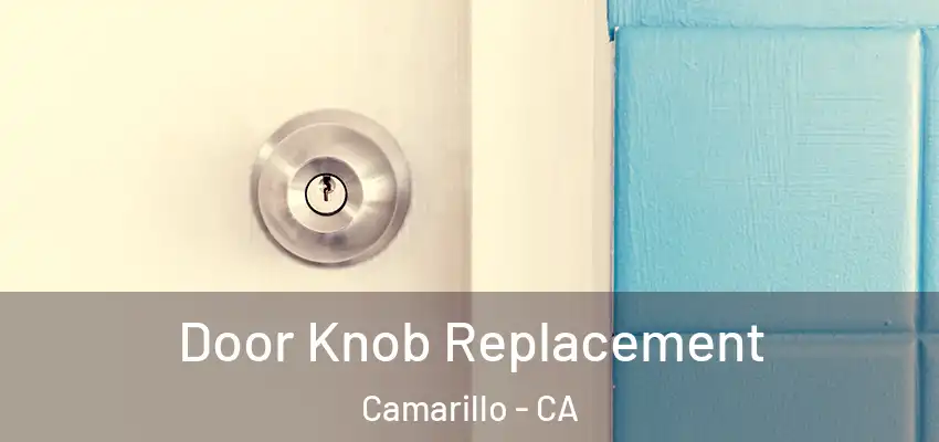  Door Knob Replacement Camarillo - CA
