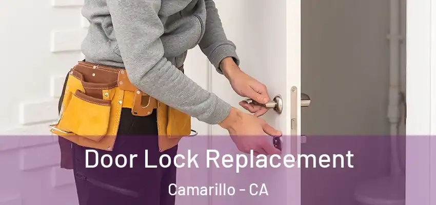  Door Lock Replacement Camarillo - CA