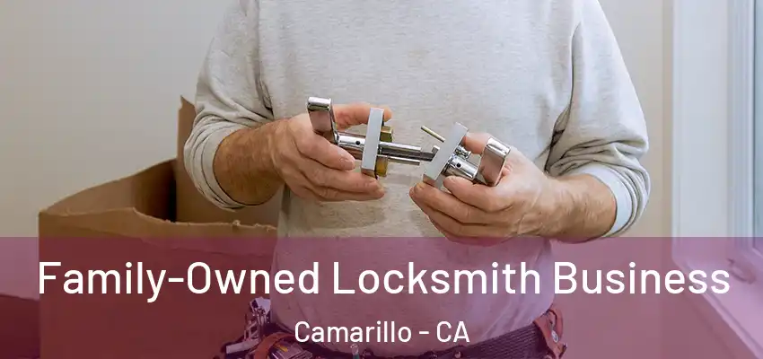  Family-Owned Locksmith Business Camarillo - CA