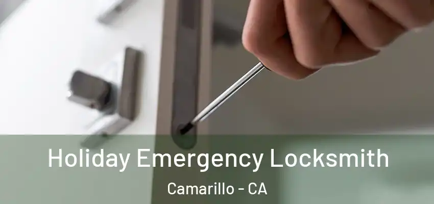  Holiday Emergency Locksmith Camarillo - CA