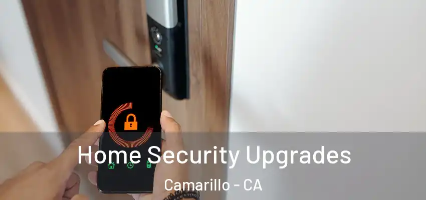  Home Security Upgrades Camarillo - CA