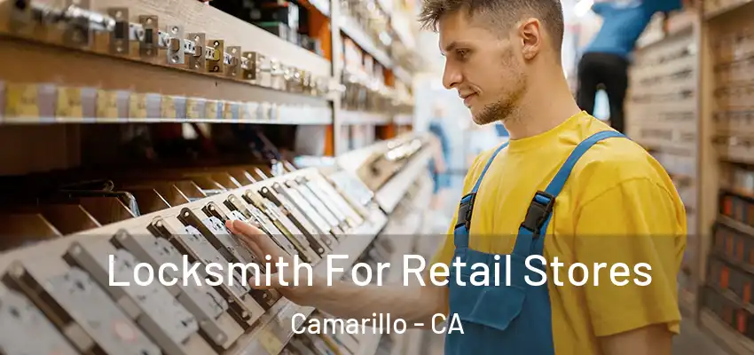  Locksmith For Retail Stores Camarillo - CA