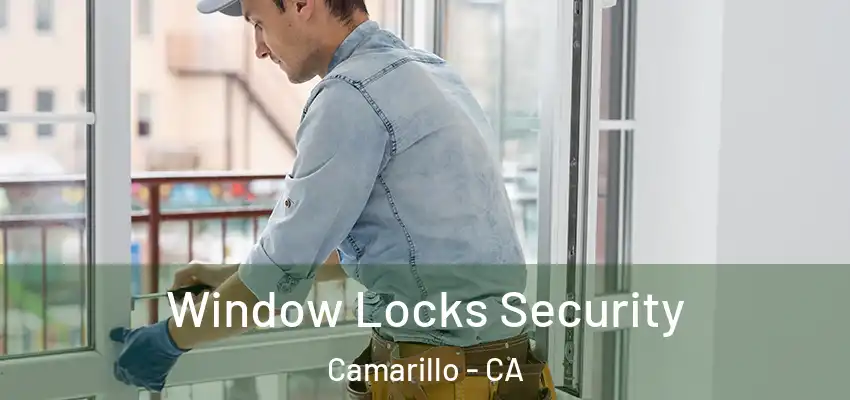  Window Locks Security Camarillo - CA